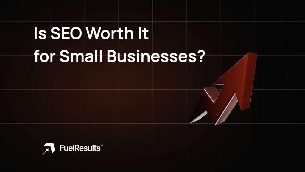 Is SEO for small business worth it