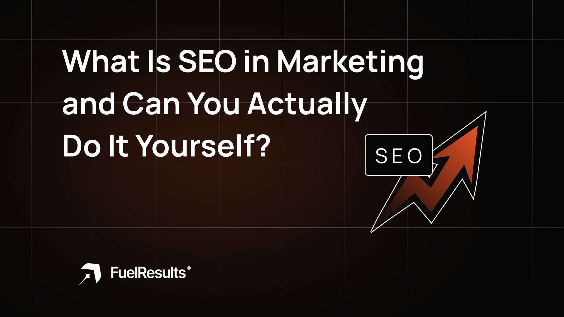 What is SEO in marketing - can you do it yourself