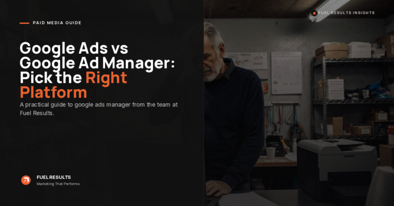 A man stands in a dimly lit office near a printer. On the left, text reads: “Google Ads vs Google Ad Manager: Pick the Right Platform. A practical guide to Google Ads Manager from the team at Fuel Results.”.