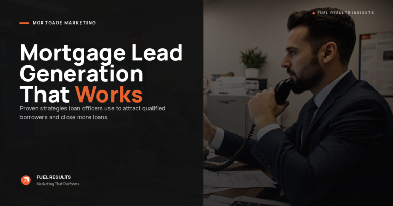A man in a suit speaks on the phone at a desk with text: “Mortgage Lead Generation That Works. Proven strategies loan officers use to attract qualified borrowers and close more loans.”.